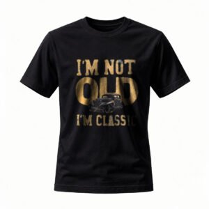 I'm Not Old I'm Classic Vintage Car T-Shirt Men's Casual Wear