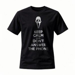 Scream Movie Keep Calm Dont Answer The Phone T-Shirt Men Women Horror Fan Tee