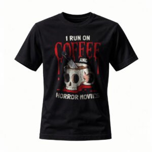 I Run On Coffee And Horror Movies T-Shirt Men's Dark Humor Tee