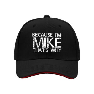 Because Im Mike Thats Why Mens Baseball Cap Gift