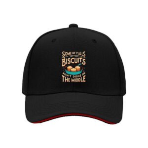 Some of Yalls Biscuits Aint Done in the Middle Men's Baseball Cap